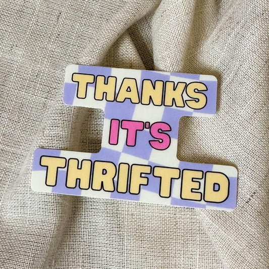 Thanks It’s Thrifted Sticker